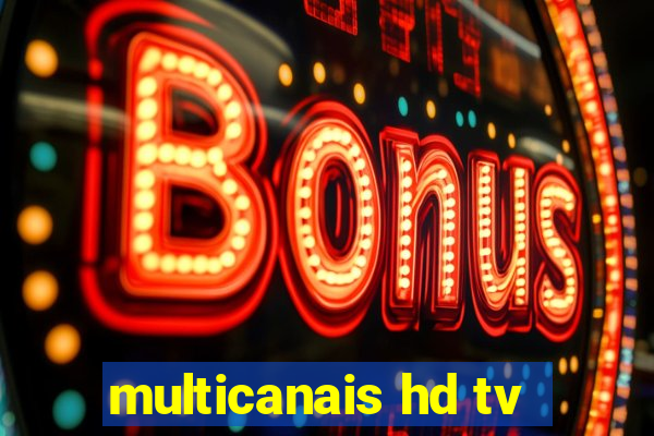 multicanais hd tv